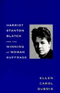Harriot Stanton Blatch and the Winning of Woman Suffrage cover