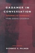 Gadamer in Conversation Reflections and Commentary cover