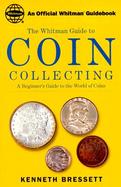 Coin Collecting A Beginner's Guide to the World of Coins cover