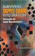 Surviving Supply Chain Integration Strategies for Small Manufacturers cover