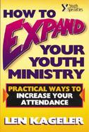 How to Expand Your Youth Ministry: Practical Ways to Increase Your Attendance cover