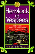 Hemlock at Vespers Fifteen Sister Fidelma Mysteries cover