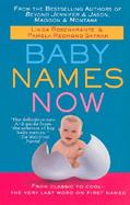 Baby Names Now From Classic to Cool, the Very Last Word on First Names cover