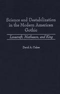 Science and Destabilization in the Modern American Gothic Lovecraft, Matheson, and King cover