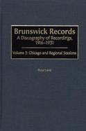 Brunswick Records A Discography of Recordings 1916-1931  Chicago and Regional Sessions (volume3) cover