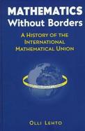 Mathematics Without Borders A History of the International Mathematical Union cover