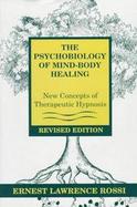 The Psychobiology of Mind-Body Healing New Concepts of Therapeutic Hypnosis cover