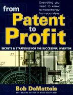 From Patent to Profit Secrets & Strategies for the Successful Inventor cover