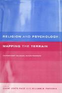 Religion and Psychology Mapping the Terrain  Contemporary Diaglogues, Future Prospects cover