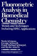 Fluorometric Analysis in Biomedical Chemistry Trends and Techniques Including Hplc Applications cover