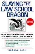 Slaying the Law School Dragon How to Survive-And Thrive-In First-Year Law School cover