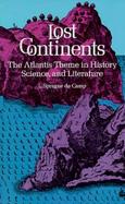 Lost Continents The Atlantis Theme in History, Science, and Literature cover