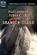 Fast-Attack Submarine The Seawolf Class cover