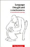 Language, Thought, and Consciousness: An Essay in Philosophical Psychology cover