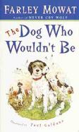 The Dog Who Wouldn't Be cover