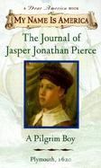 The Journal of Jasper Jonathan Pierce A Pilgrim Boy cover