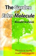 The Garden of Eden Molecule The Key to Youth, Health and Longevity cover