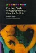 Practical Guide to Gastrointestinal Function Testing cover