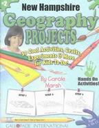 New Hampshire Geography Projects 30 Cool, Activities, Crafts, Experiments & More for Kids to Do to Learn About Your State cover