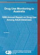 Drug Use Monitoring in Australia (Duma) 1999 Annual Report on Drug Use Among Adult Detainees cover