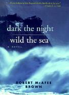 Dark the Night, Wild the Sea cover
