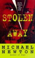 Stolen Away: The True Story of Californias Most Shocking Kidnapmurder cover