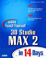 Teach Yourself 3d Studio Max 2 in 14 Days cover