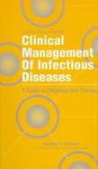 Clinical Management of Infectious Diseases: A Guide to Diagnosis and Therapy cover