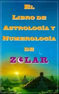 El Libro De Astrologia Y Numerologia De Zolar cover