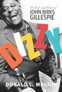 Dizzy The Life And Times Of John Birks Gillespie cover
