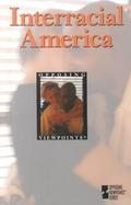 Interracial America Opposing Viewpoints cover