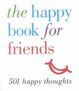 The Happy Book for Friends 501 Happy Thoughts cover