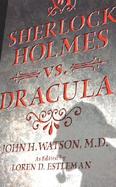 Sherlock Holmes Vs. Dracula Or the Adventure of the Sanguinary Count cover