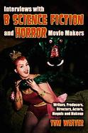 Interviews With B Science Fiction And Horror Movie Makers Writers, Producers, Directors,à cover