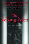 The Wrong Men America's Epidemic of Wrongful Death-Row Convictions cover