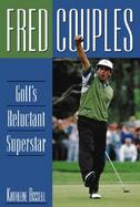 Fred Couples: Golf's Reluctant Superstar cover