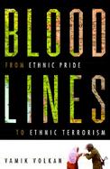 Bloodlines: From Ethnic Pride to Ethnic Terrorism cover