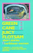 Green Cane and Juicy Flotsam Short Stories by Caribbean Women cover
