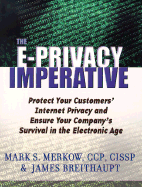 The E-Privacy Imperative: Protect Your Customers' Internet Privacy and Ensure Your Company's Survival in the Electronic Age cover