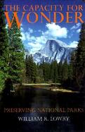 The Capacity for Wonder Preserving National Parks cover