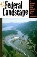 The Federal Landscape An Economic History of the Twentieth-Century West cover