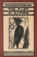 Encountering the Past in Nature Essays in Environmental History cover