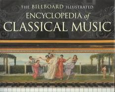 The Billboard Illustrated Encyclopedia of Classical Music cover
