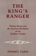 The King's Ranger Thomas Brown and the American Revolution on the Southern Frontier cover