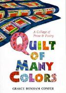Quilt of Many Colors A Collage of Prose and Po cover
