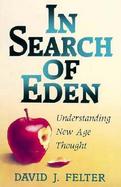 In Search of Eden: Understanding New Age Thought cover
