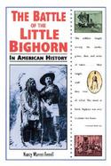 The Battle of the Little Bighorn in American History cover