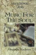 Music for the Soul Daily Readings for a Year from the Writings of Alexander Maclaren cover
