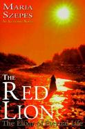 The Red Lion: The Elixir of Eternal Life cover
