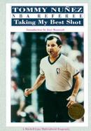 Tommy Nunez, NBA Referee: Taking My Best Shot cover